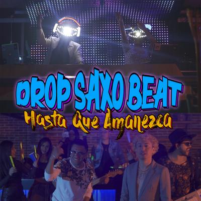Hasta Que Amanezca By Drop Saxo Beat's cover