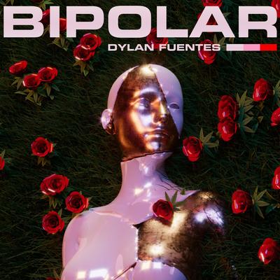 Bipolar By Dylan Fuentes's cover