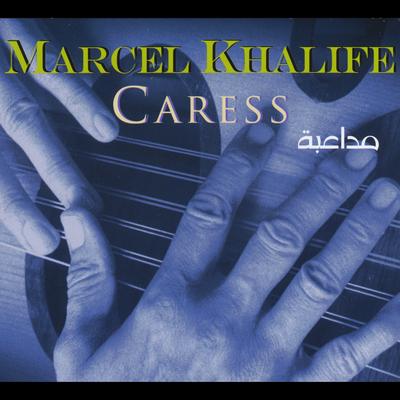 Caress (feat. Bachar Khalife, Rami Khalife & Peter Herbert) By Marcel Khalife, Bachar Khalife, Rami Khalife, Peter Herbert's cover