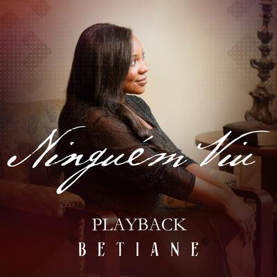 Ninguém Viu (Playback) By Betiane's cover