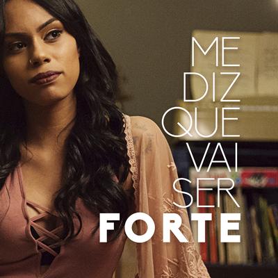 Me Diz Que Vai Ser Forte's cover