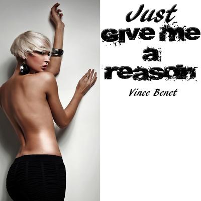 Just Give Me a Reason (Valentine Edit) By Givel White, Vince Benet's cover