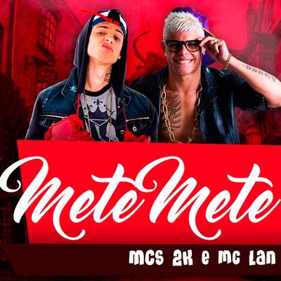 Mete Mete By Mc 2k, MC Lan's cover