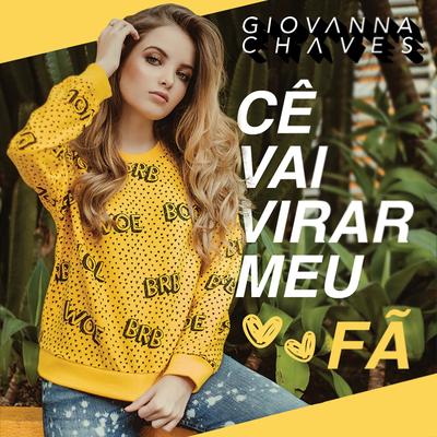 Cê Vai Virar Meu Fã By Giovanna Chaves's cover