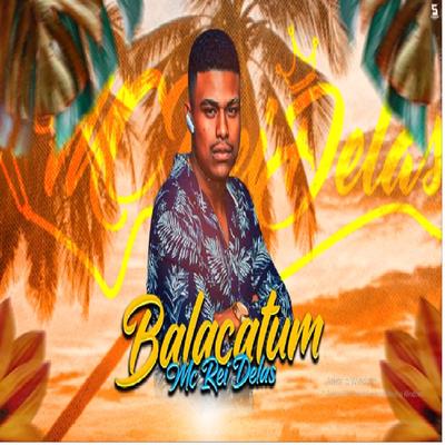 Balacatum By Mc Rei Delas's cover