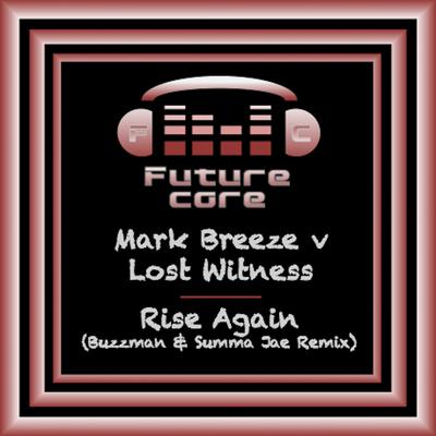Rise Again (Buzzman & Summa Jae Remix) By Mark Breeze, Lost Witness, Buzzman & Summa Jae's cover