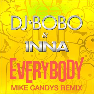 Everybody (Mike Candys Radio Edit) By INNA, Mike Candys, DJ BoBo's cover