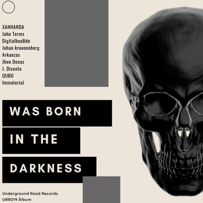 Was Born In The Darkness (Original Mix)'s cover