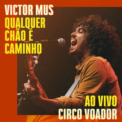 Qualquer Chão É Caminho (Ao Vivo no Circo Voador)'s cover