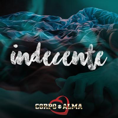 Indecente By Corpo e Alma's cover