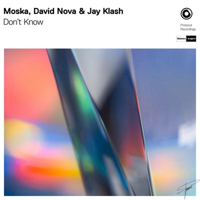 Don't Know By MOSKA, David Nova, Jay Klash's cover