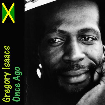 Once Ago By Gregory Isaacs's cover