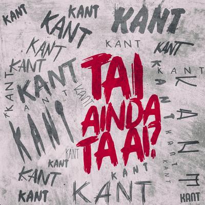 Tai Ainda Ta Ai? By Kant's cover