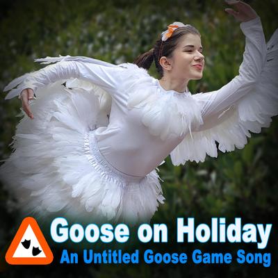 Goose on Holiday: An Untitled Goose Game Song's cover