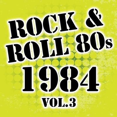 Rock & Roll 80s -1984 Vol.3's cover