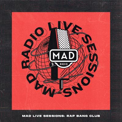 Mad Radio Live Sessions: Rap Bang Club's cover