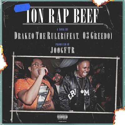 Ion Rap Beef By Drakeo the Ruler, 03 Greedo's cover