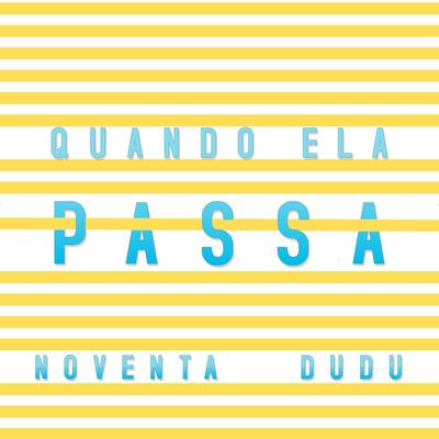 Quando Ela Passa (feat. Dudu) By Noventa, Dudu's cover