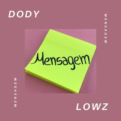 Mensagem By Dody, lowz's cover