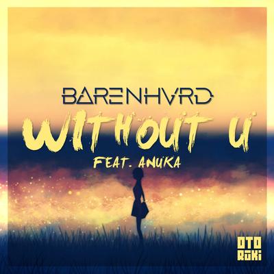 Without U By Barenhvrd, Anuka's cover