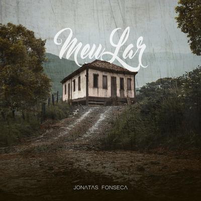 Meu Lar By Jônatas Fonseca's cover