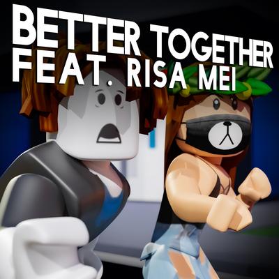 Better Together By Bslick, Risa Mei's cover