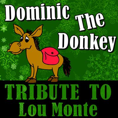 Dominic the Donkey (Tribute to Lou Monte)'s cover