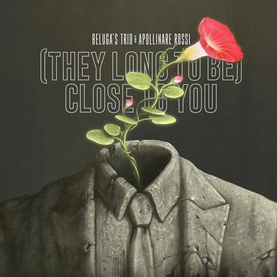 (They Long to Be) Close to You By Beluga's Trio, Apollinare Rossi's cover