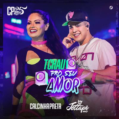 Tchau pro Seu Amor (Ao Vivo) By Calcinha Preta, MC JottaPê's cover