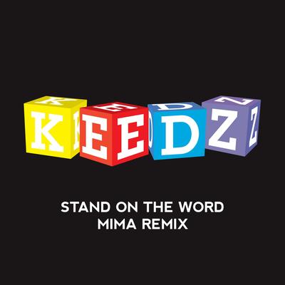 Stand on the Word (Mima Remix) By Keedz's cover