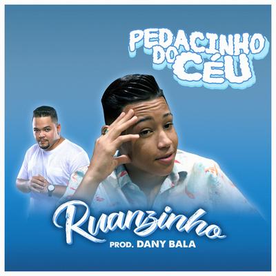 Pedacinho do Céu By Ruanzinho, Dany Bala's cover