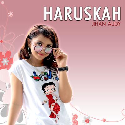 Haruskah By Jihan Audy's cover