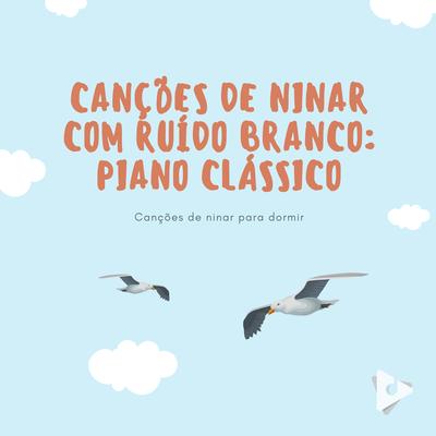 Papai não vai me comprar um tordo! com uma brisa suave do mar (Piano clássico instrumental) By Canções de ninar para dormir's cover