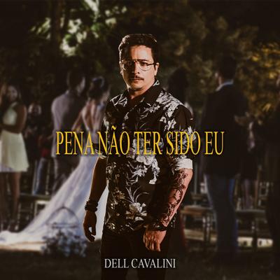 Pena Não Ter Sido Eu By Dell Cavalini's cover