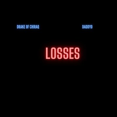 Losses By Daddyo, Drake of Chiraq's cover