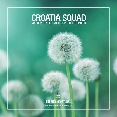 We Don't Need No Sleep (Frey Remix Edit) By Croatia Squad's cover