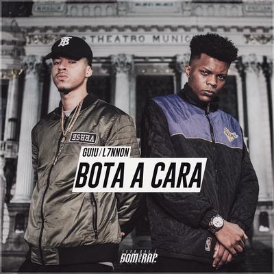 Bota a Cara By Guiu, L7NNON & IssoQueÉSomDeRap's cover