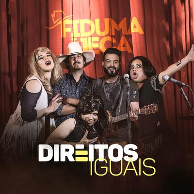 Direitos Iguais By Fiduma & Jeca's cover