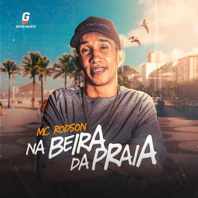 Na Beira da Praia By Mc Rodson's cover