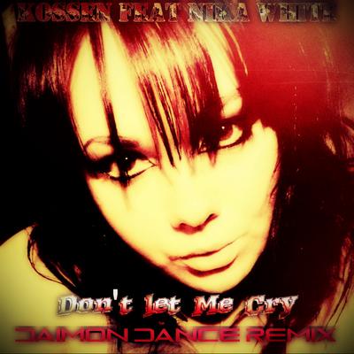 Don't Let Me Cry (Daimon Dance Remix)'s cover