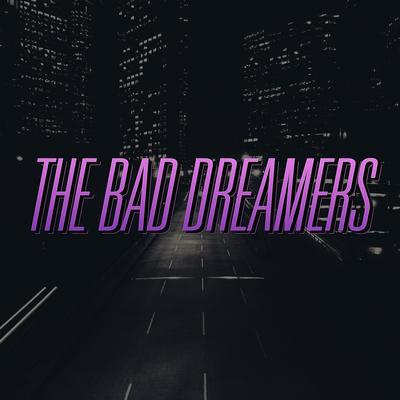 The Bad Dreamers's cover