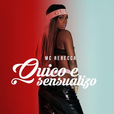 Quico e Sensualizo By Rebecca, DJ Henrique da VK, Dj Suellen's cover