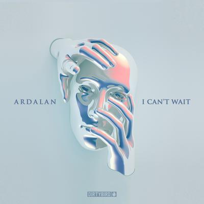 I Can't Wait By Ardalan's cover