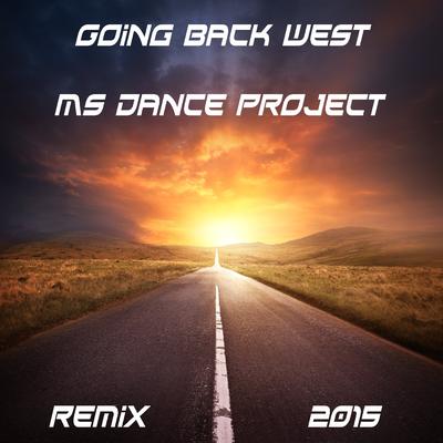 Going Back West (Remix) By MS Dance Project's cover