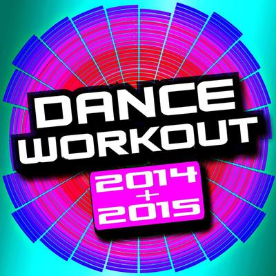 Dance Workout 2014 + 2015's cover