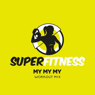 My My My (Workout Mix Edit 133 bpm) By SuperFitness's cover