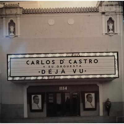 Carlos D' Castro y Su Orquesta Déjá Vu's cover