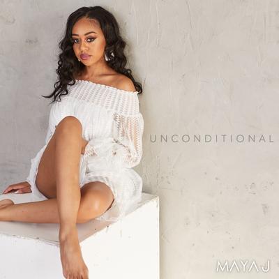 Unconditional By Maya J's cover