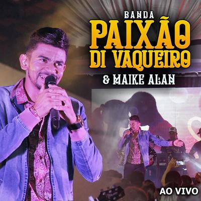Estado Decadente (Ao Vivo) By Banda Paixão di Vaqueiro & Maike Alan's cover