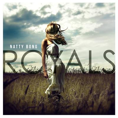 Royals- Single By Natty Bong's cover